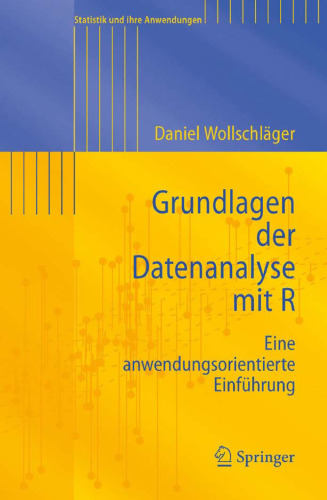 Grundlagen der Datenanalyse mit R: Eine anwendungsorientierte Einführung