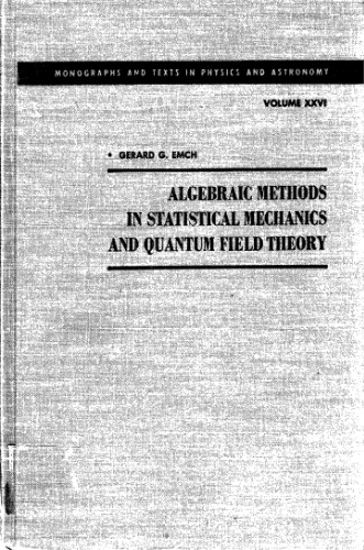 Algebraic Methods in Statistical Mechanics and Quantum Field Theory