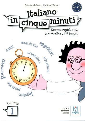 Italiano in Cinque Minuti: Esercizi Rapidi Sulla Grammatica e Sul Lessico Volume 1