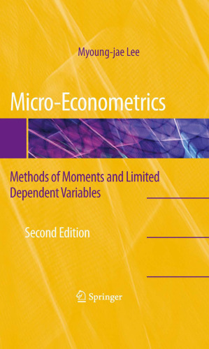 Micro-Econometrics: Methods of Moments and Limited Dependent Variables