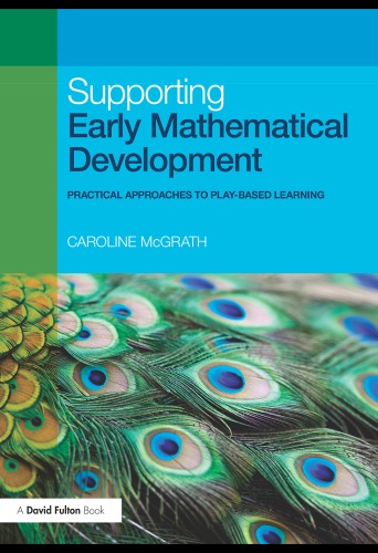 Supporting Early Mathematical Development: Practical Approaches to Play-Based Learning