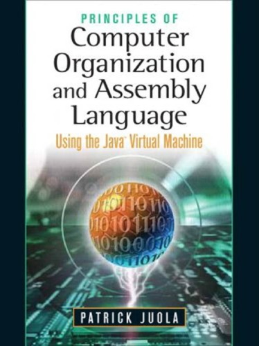 Principles of Computer Organization and Assembly Language: Using the Java Virtual Machine