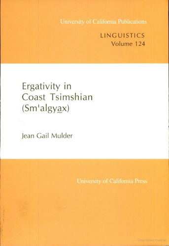 Ergativity in Coast Tsimshian (Sm'algyax) (University of California Publications in Linguistics)