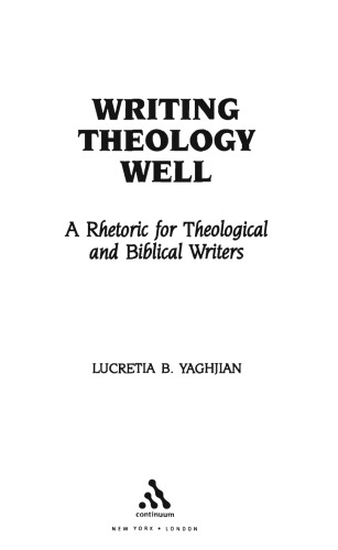 Writing Theology Well: A Rhetoric for Theological and Biblical Writers