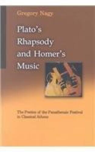 Plato's Rhapsody and Homer's Music: The Poetics of the Panathenaic Festival in Classical Athens