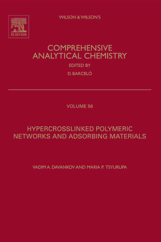 Hypercrosslinked Polymeric Networks and Adsorbing Materials, Volume 56: Synthesis, Properties, Structure, and Applications