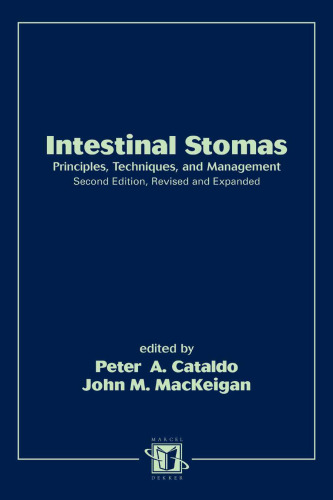 Intestinal Stomas: Principles: Techniques, and Management, Second Edition,