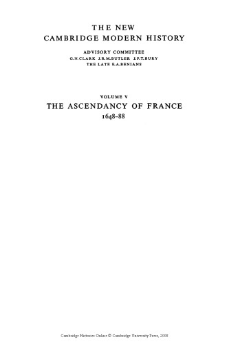 The New Cambridge Modern History, Volume 5:THE ASCENDANCY OF FRANCE 1648-88