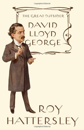 David Lloyd George: The Great Outsider