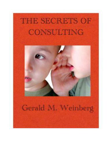 The Secrets of Consulting: A Guide to Giving and Getting Advice Successfully