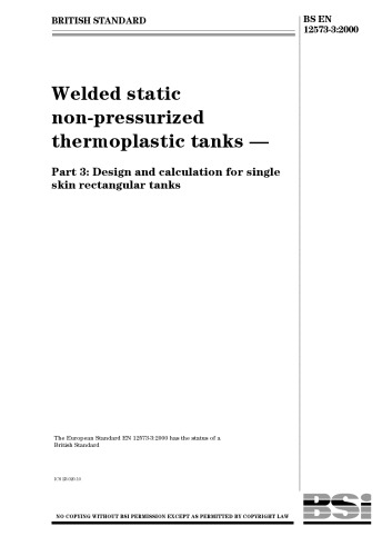 BS EN 12573-3:2000 Welded static non-pressurized thermoplastic tanks. Design and calculation for single skin rectangular tanks.