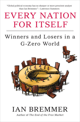 Every Nation for Itself: Winners and Losers in a G-Zero World