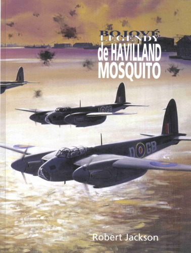 Bojove legendy De Havilland Mosquito 