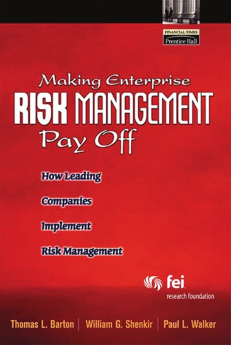 Making Enterprise Risk Management Pay Off: How Leading Companies Implement Risk Management 