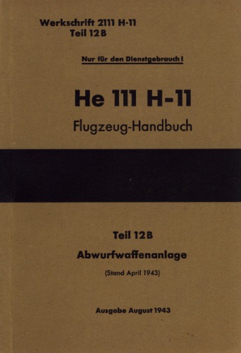 Heinkel He 111 H-11.Flugzeug-Handbuch.Teil 12 B - Abwurfwaffenanlage Часть: 12 B 