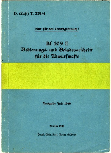 BF 109 E Bedienungs und Beladevorschrift f#252;r die Ubwurwaffe