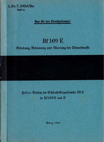 Bf 109 E Beladung Bedienung und Wartung der Abwurfwaffe. Haft a