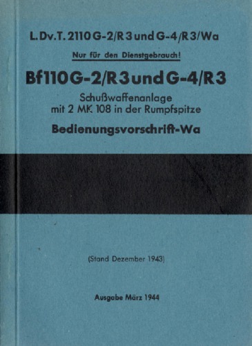 MesserschmittBf 110 G-2/R3 undG-4/R3 SchubwaffenanlageMit 2MK 108 in der Rumpfspitze. Bedienungsvorschrift – Wa