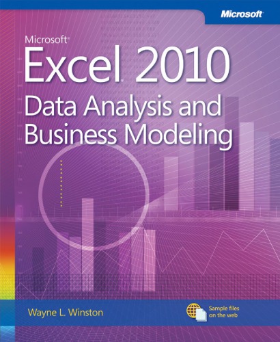 Microsoft Excel 2010: Data analysis and business modeling