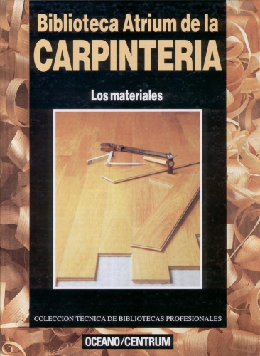 Biblioteca Atrium de la Carpinteria. Tomo I. Los materiales 