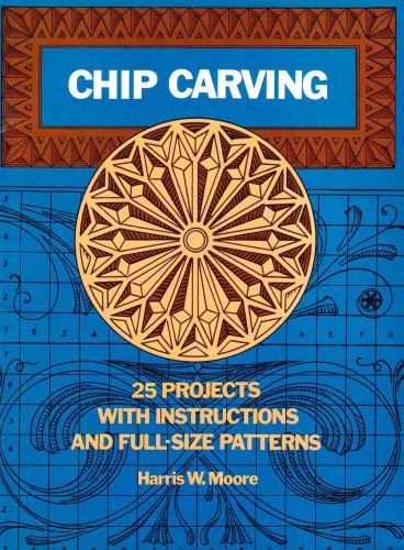 Chip Carving - 25 Projects With Instructions and Full-Size Patterns 