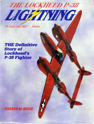 The Lockheed P-38 Lightning: The Definitive Story of Lockheeds P-38 Fighter