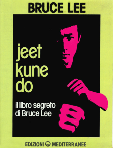 Jeet kune do. Il libro segreto di Bruce Lee (Arti marziali)серия :collana Arti marziali 