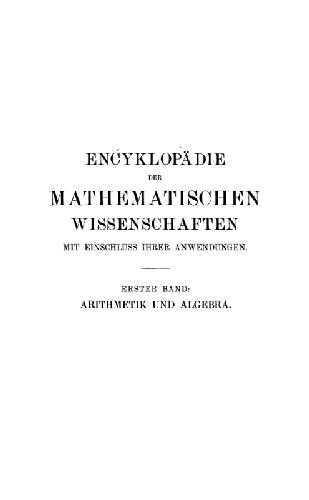 Encyclopaedie der mathematischen Wissenschaften und Anwendungen. Arithmetic und Algebra