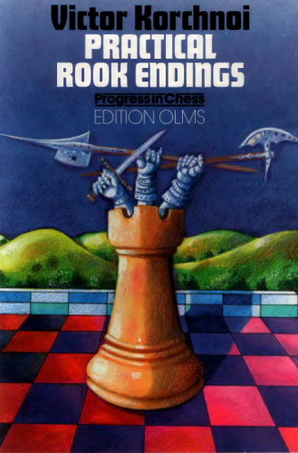 Practical Rook Endings (Progress in Chess)