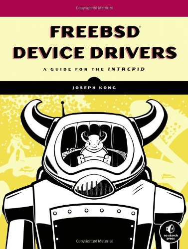 FreeBSD Device Drivers: A Guide for the Intrepid