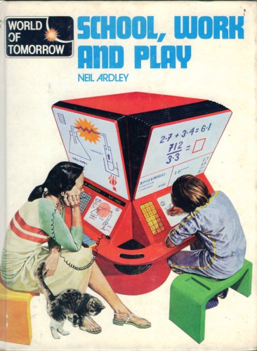 World of Tomorrow - School, Work and Play 