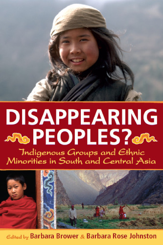 Disappearing Peoples?: Indigenous Groups and Ethnic Minorities in South and Central Asia