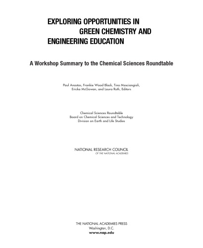 Exploring Opportunities in Green Chemistry and Engineering Education.. A Workshop Summary to the Chemical Sciences Roundtable