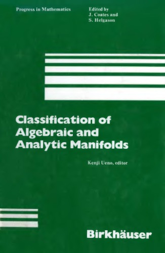 Classification of Algebraic and Analytic Manifolds: Katata Symposium Proceedings 1982