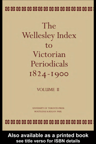 The Wellesley Index To Victorian Periodi: Volume II