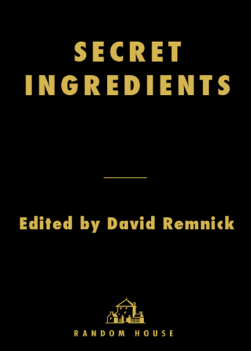 Secret Ingredients: The New Yorker Book of Food and Drink