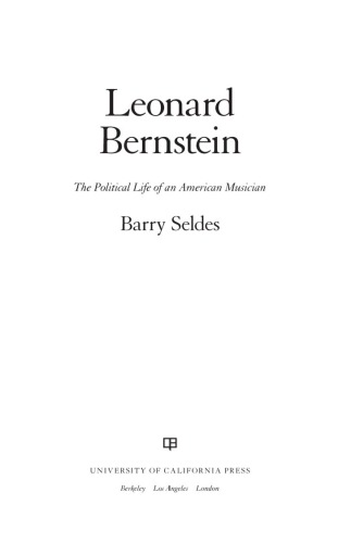 Leonard Bernstein: The Political Life of an American Musician