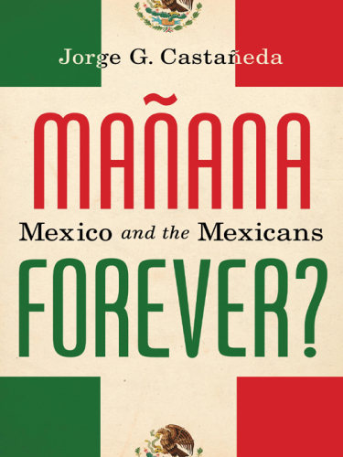 Manana Forever?: Mexico and the Mexicans