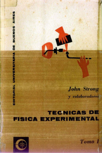 Tecnicas De Fisica Experimental  Tomo I