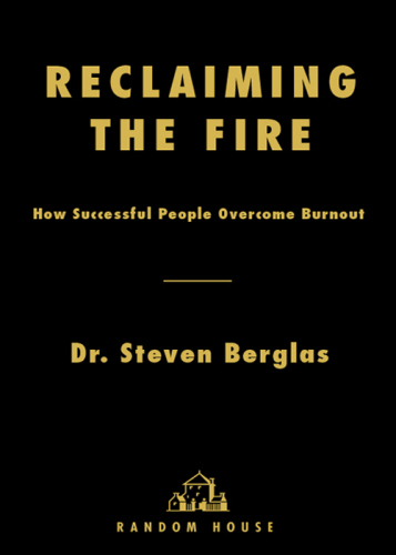 Reclaiming the Fire: How Successful People Overcome Burnout