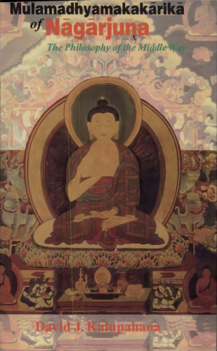 Mulamadhyamakakarika of Nagarjuna: The Philosophy of the Middle Way