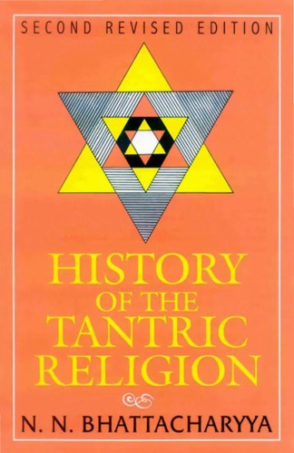 History of the Tantric Religion: An Historical, Ritualistic, and Philosophical Study: New Reprint Edition, 2006