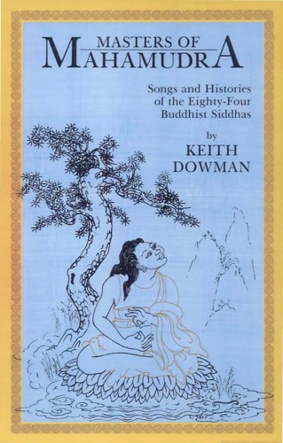 Masters of Mahamudra: Songs and Histories of the Eighty-Four Buddhist Siddhas