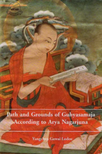 Paths and Grounds of Guhyasamaja According to Arya Nagarjuna