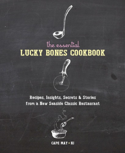 The Essential Lucky Bones Cookbook