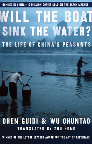 Will the Boat Sink the Water?: The Life of China's Peasants