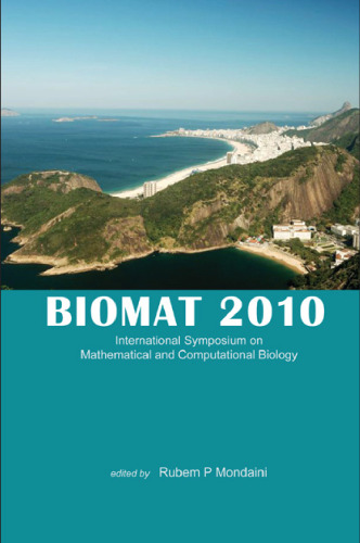 Biomat 2010: International Symposium on Mathematical and Computational Biology