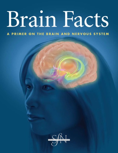 Brain facts, a primer on the brain and nervous system