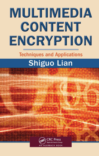 Multimedia Content Encryption: Techniques and Applications