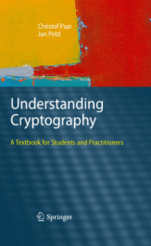 Understanding cryptography: a textbook for students and practitioners